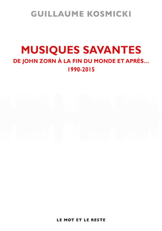 Kosmicki livre son ultime tome sur les musiques savantes du XXe siècle